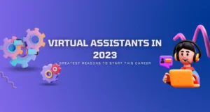Virtual Assistants in 2023 Greatest Reasons to Start this Career feature image
